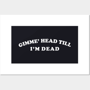 Revenge of the Nerds – Give Me Head Till im dead Posters and Art